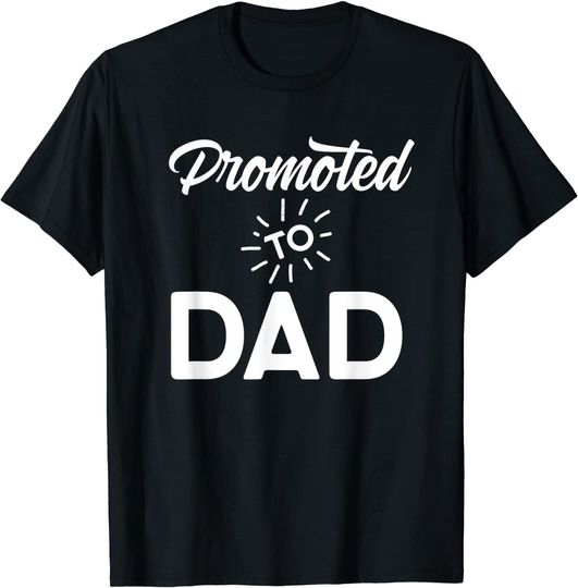 Promoted To Dad Daddy Pregnancy Father T-Shirt