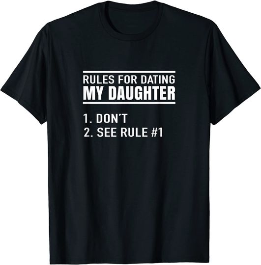 Rules To Date My Daughter Boyfriend Dating T-Shirt