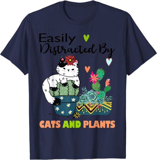 Easily Distracted By Cats and Plants With Flowers T-Shirt