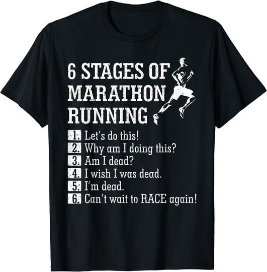 6 Stages of Marathon Running Tee shirt Gift for Runner T-Shirt