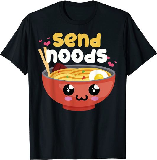 Ramen Lovers Gift T-Shirt Send Noods Funny Japanese T-Shirt