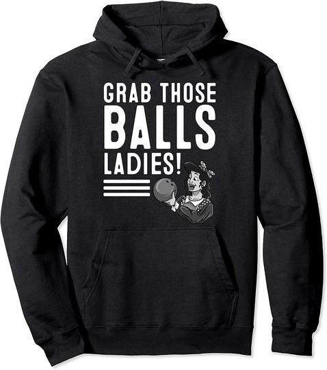 Vintage Grab Those Ball Ladies Gift For Bowling Player Women Pullover Hoodie