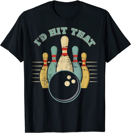 Funny Bowling Vintage T-Shirt I'd Hit That Funny Tee T-Shirt