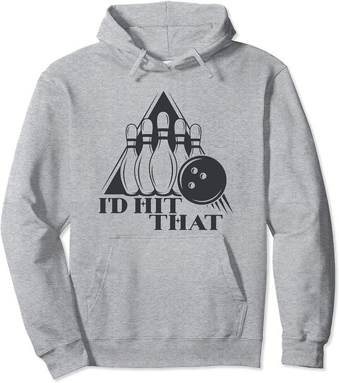 Bowling I'd hit that Pullover Hoodie