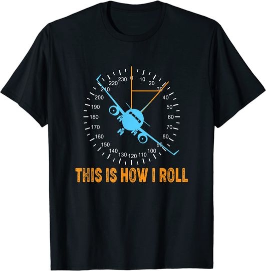 This Is How I Roll Airplane Pilot Aviation T-Shirt