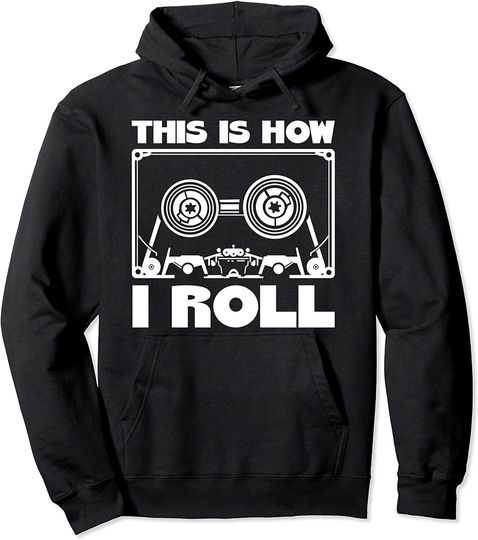 This Is How I Roll Cassette Tape Vintage Cassette Tape Music Pullover Hoodie