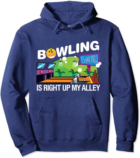 Bowling Is Right Up My Alley Pullover Hoodie