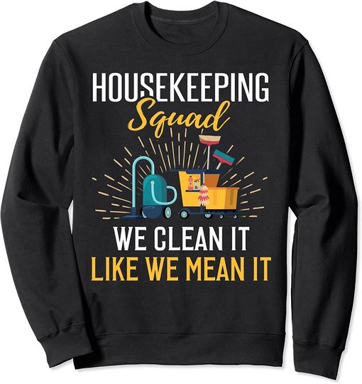 Housekeeping Shirt Humor Cleaning Squad Housekeeper Gift Long Sleeves