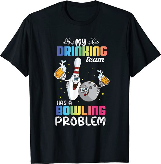 My Drinking Team Has A Bowling Problem Funny Index T-Shirt