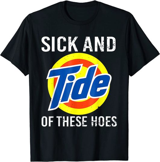 Sick And Tide Of These HoesRetro Vintage T-Shirt