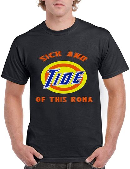 Sick and Tide of This Rona T-Shirt