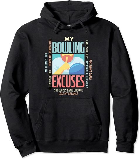 My Bowling Excuses  For Player WIth No Strike In The Game Hoodie