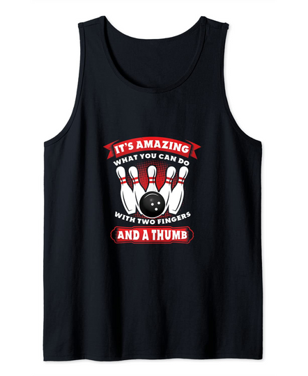 Two Fingers And A Thumb Funny Slogan For Your Bowling Team Tank Top