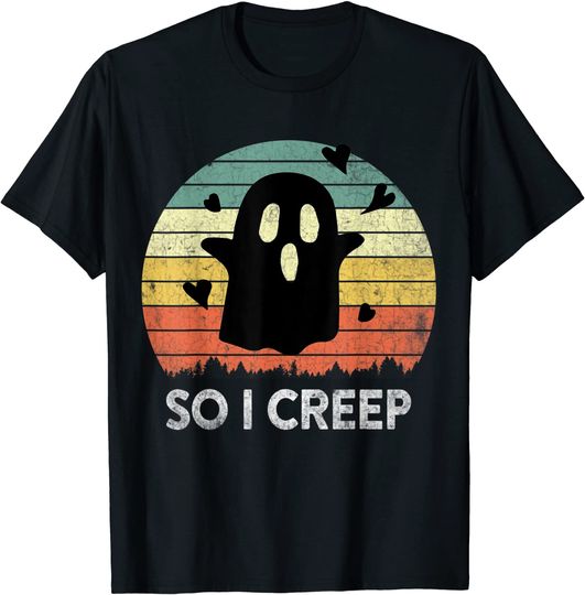 So I Creep, Ghost, halloween Booo Vintage Funny Retro Retro T-Shirt