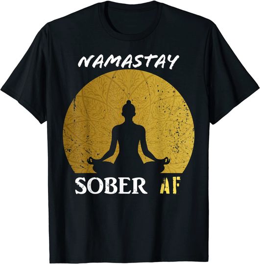 Namastay Sober AF Shirts Women Namaste Sobriety AA Recovery T-Shirt