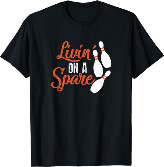 Livin on a Spare Bowling Design For Bowler T-Shirt