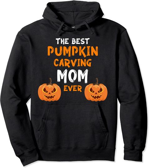 Halloween Night The Best Pumpkin Carving Mom Ever Pullover Hoodie
