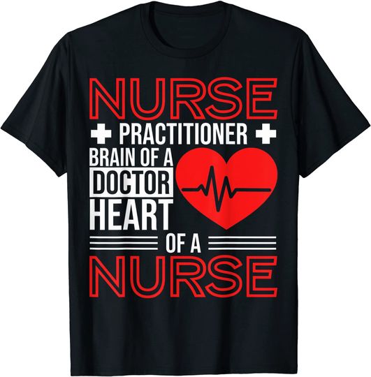 New Nurse Practitioners Nurse Practitioner Brain Of A Doctor T-Shirt