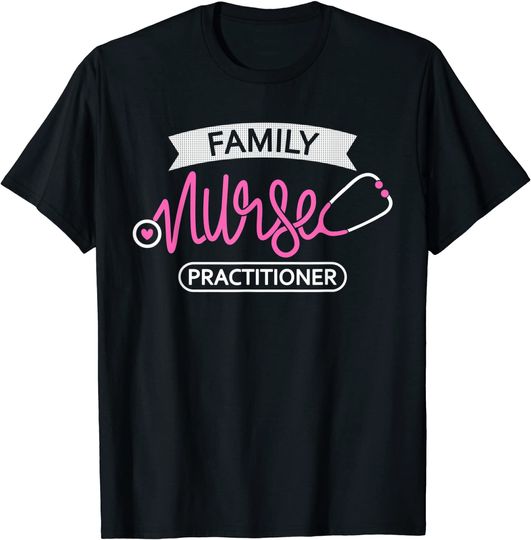 Family Nurse Practitioner Family Practice Nurse Department T-Shirt