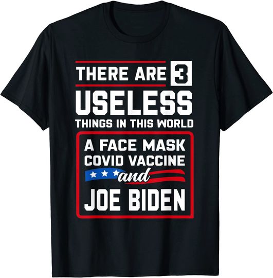 There Are Three Useless Things In This World T-Shirt