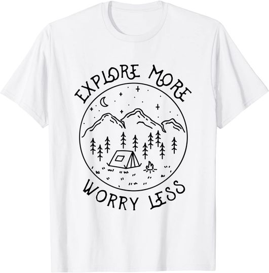Explore More Worry Less Campfire Nature Lover Tent Camping T-Shirt