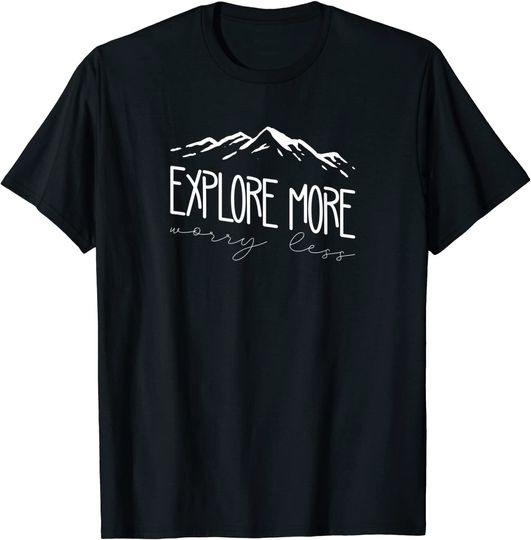 Explore more worry less funny camping vacation gift T-Shirt