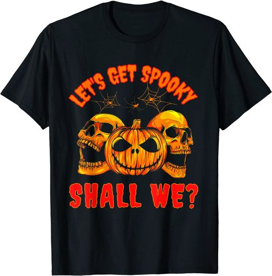 Let's Get Spooky Creepy Halloween Skull Pumpkins T-Shirt