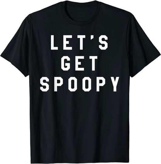 Let's Get Spoopy Funny Spooky Halloween Meme T-Shirt