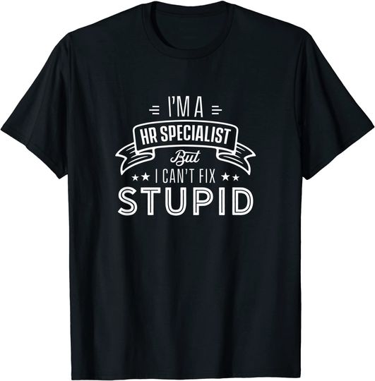 I am an HR Specialist Department Human Resources Manager T-Shirt