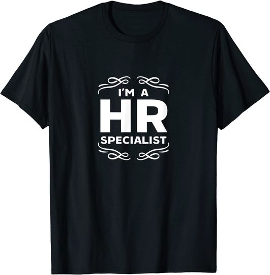I am an HR Specialist Manager Human Resources Department T-Shirt