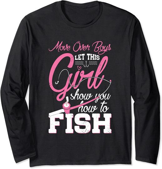 Move Over Boys Let This Girl Show You How To Catch Fish Long Sleeve