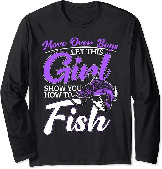 Move Over Boys Let This Girl Show You How To Fish Long Sleeve