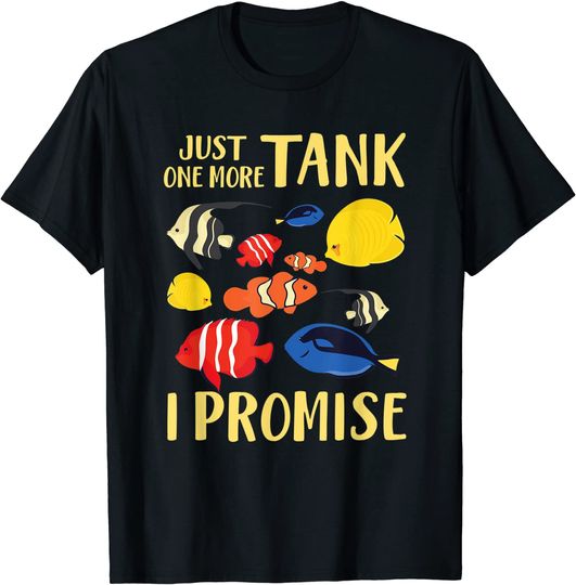 Just One More Tank I Promise T-Shirt