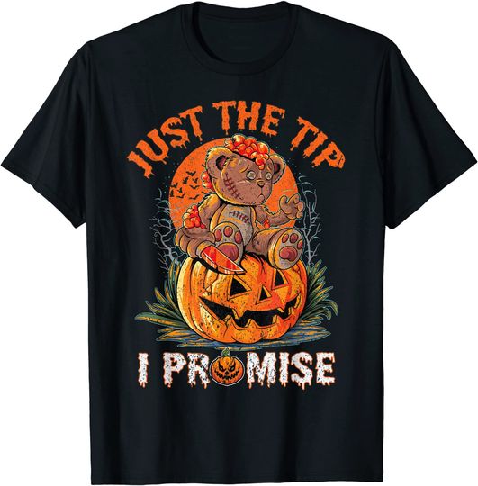 Funny Scary Spooky Bear - Just The Tip I Promise Halloween T-Shirt