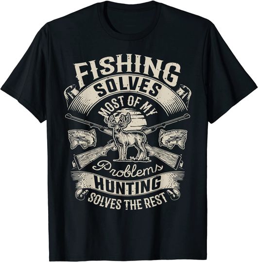 Fishing Solves Most Of My Problems T shirt Hunting Hunter T-Shirt