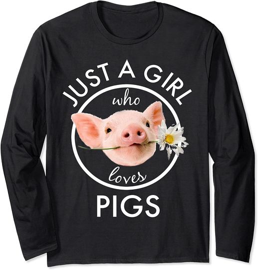 Just A Girl Who Loves Pigs Long Sleeve T-Shirt