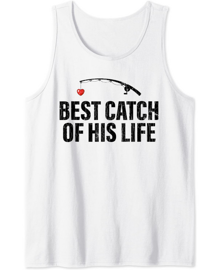 Best Catch Of His Life Couple Graphic Tank Top