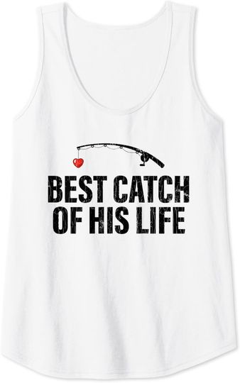 Best Catch Of His Life Couple Graphic Tank Top