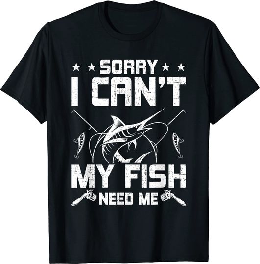 Sorry I Can't My Fish Need Me Fishing Aquarium T-Shirt