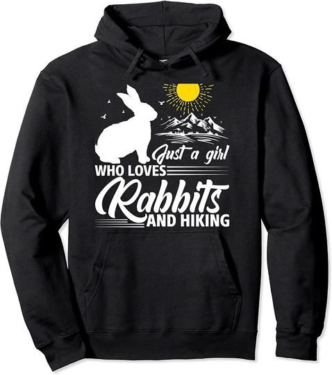 Just a Girl Who Loves Rabbits and Hiking Pullover Hoodie