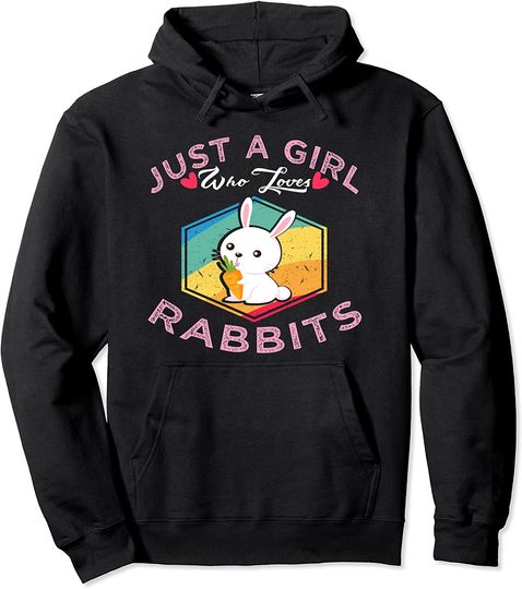 Just a Girl Who Loves Rabbits Pullover Hoodie