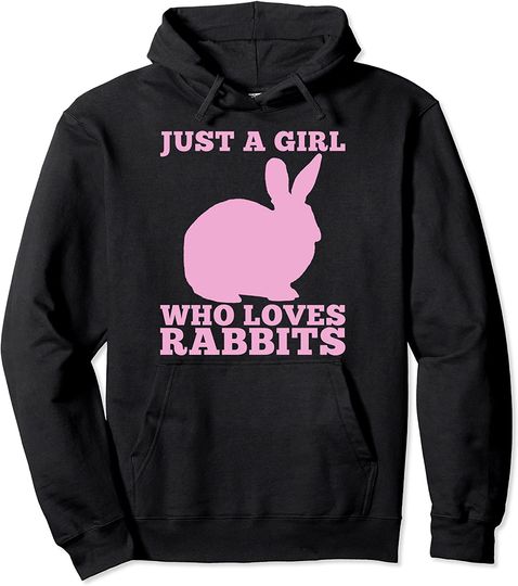 Just A Girl Who Loves Rabbits Pullover Hoodie