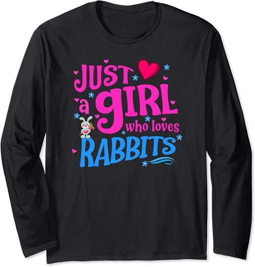 Just a Girl Who Loves Rabbits Long Sleeve T-Shirt