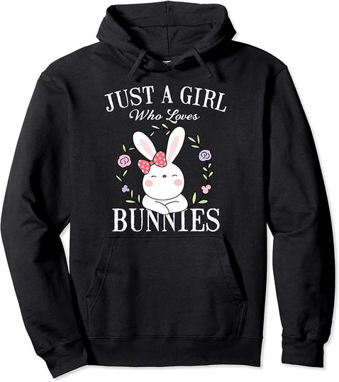Just A Girl Who Loves Bunnies Pullover Hoodie