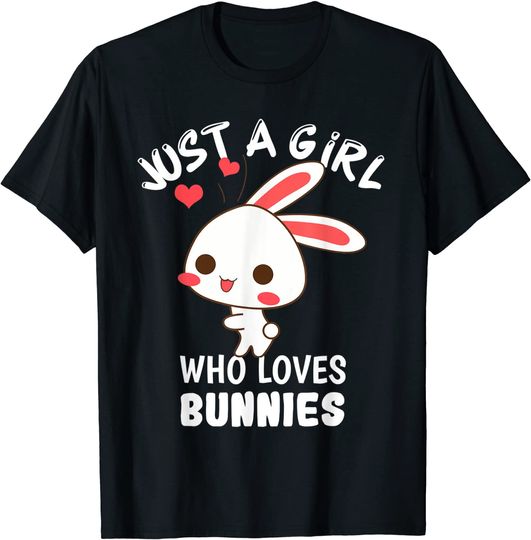 Just A Girl Who Loves Bunnies Rabbit T-Shirt