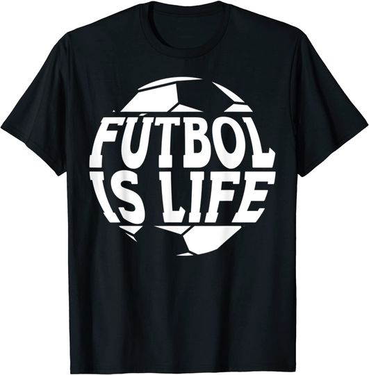 Fútbol Is Life Soccer  T-Shirt