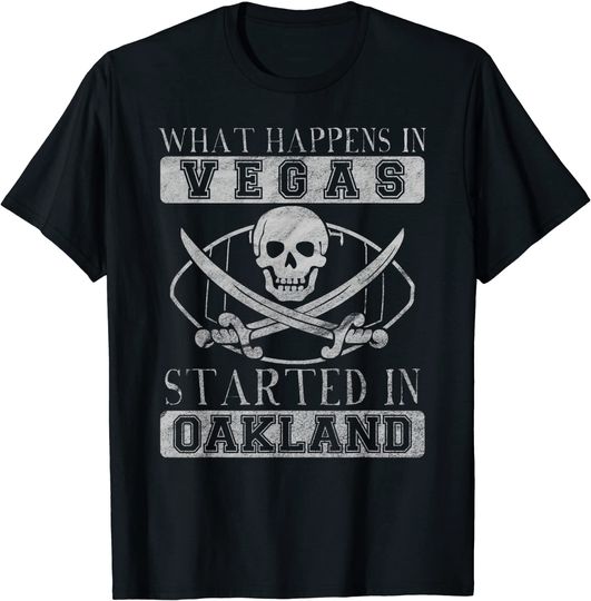 Football What Happens In Vegas Started in Oakland T-Shirt