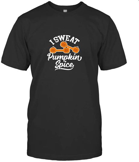 I Sweat Pumpkin Spice Gift T-Shirt