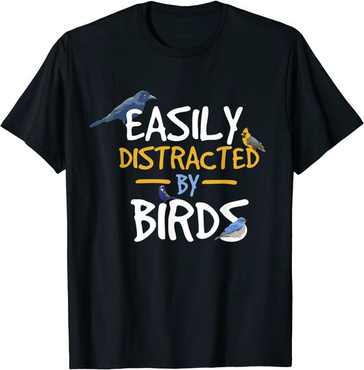 Easily Distracted By Birds Funny Bird Watcher T-Shirt