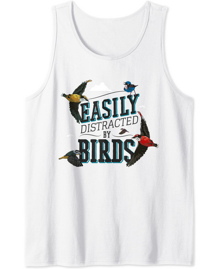 Bird Lovers Easily Distracted By Birds Tank Top